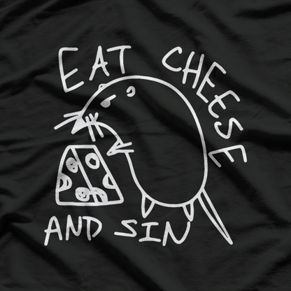 Eat Cheese And Sin Funny Meme Humor Food Lover T-Shirt