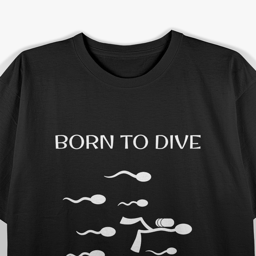 Funny Scuba Diving - I Born To Dive T-Shirt