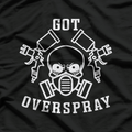Got Overspray Auto Body Painter Car Mechanic T-Shirt