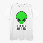 Humans Aren't Real – A Funny Take on Reality T-Shirt