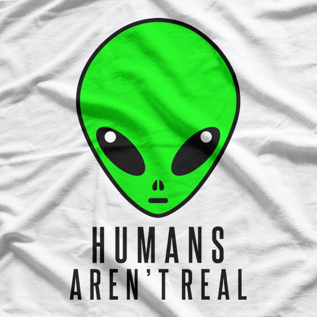 Humans Aren't Real – A Funny Take on Reality T-Shirt
