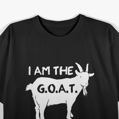 I Am the G.O.A.T. Fun Goat Lover T-Shirt