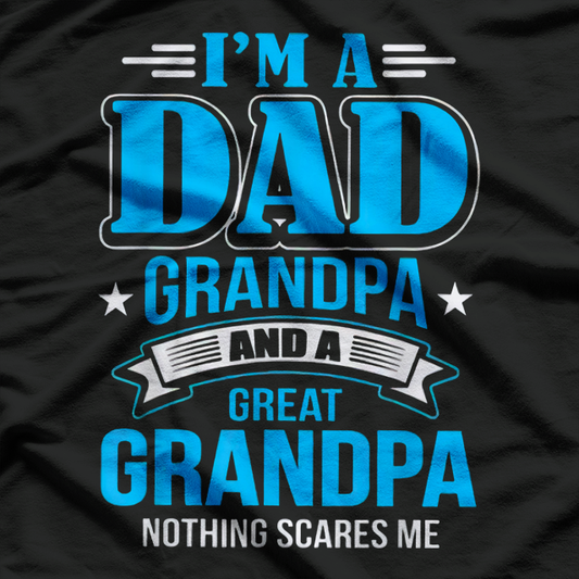 I’m a Dad Grandpa and Great Grandpa Proud Family T-Shirt