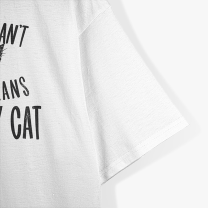 Sorry, I Can't: I Have Plans with My Cat T-Shirt