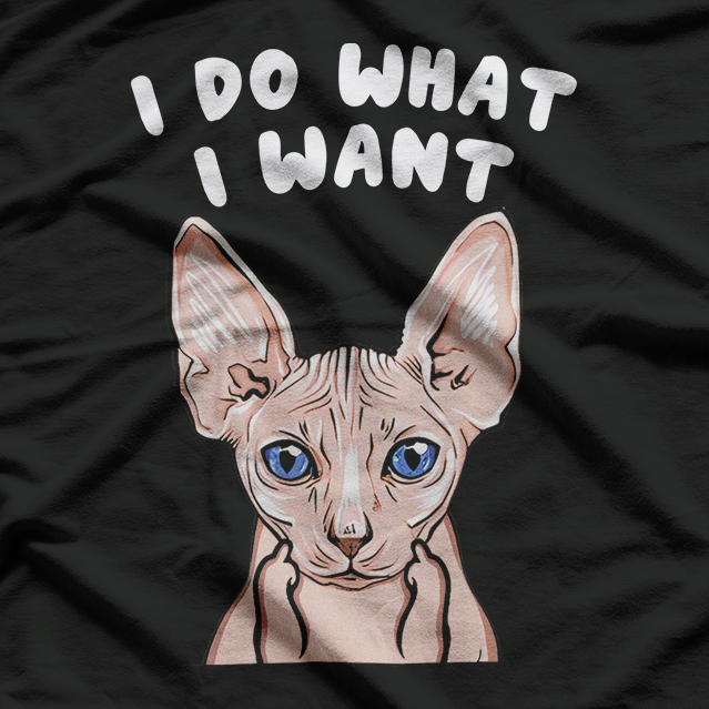 Sphynx Attitude: Middle Finger Cat "I Do What I Want" T-Shirt