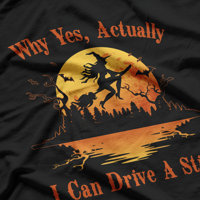 Why Yes, Actually, I Can Drive a Stick T-Shirt