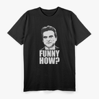 Funny How? Classic Joe Pesci Meme T-Shirt