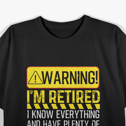 Warning: I’m Retired Funny Retirement Gift For Men And Women T-Shirt