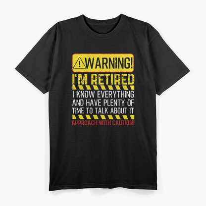 Warning: I’m Retired Funny Retirement Gift For Men And Women T-Shirt