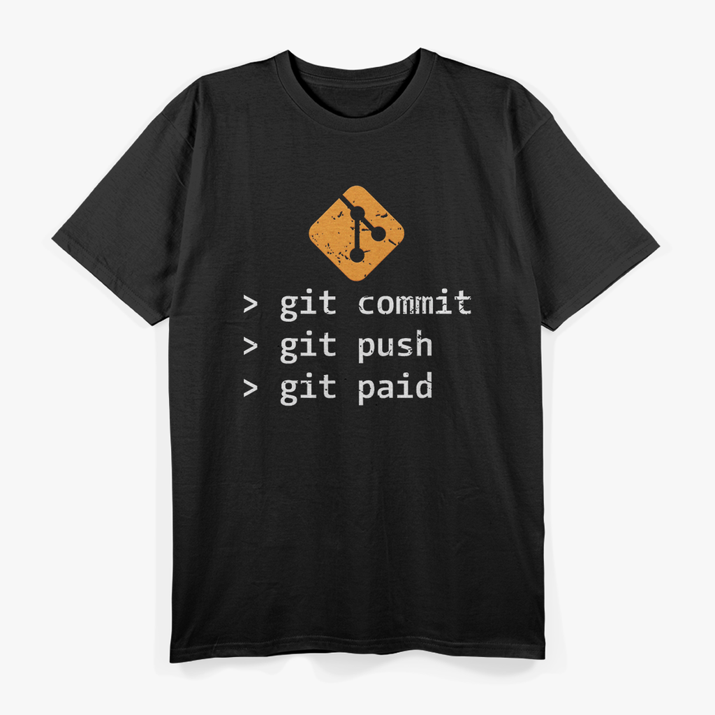 Git Commit Push Paid Programming IT Tech Cool T-Shirt