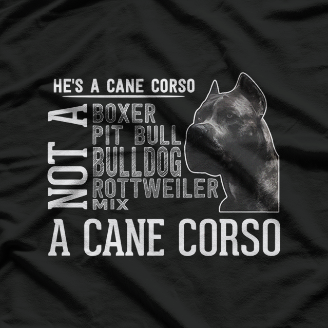 He’s a Cane Corso: Bold and Loyal Guardian T-Shirt