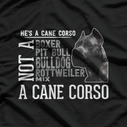 He’s a Cane Corso: Bold and Loyal Guardian T-Shirt