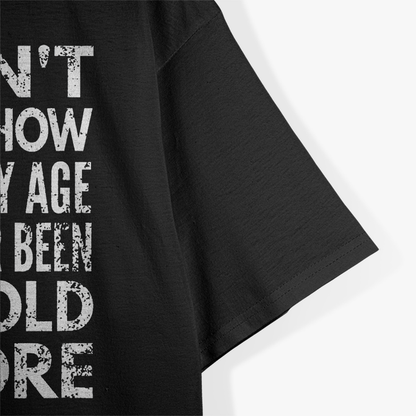 I Don’t Know How to Act My Age Distressed Humor T-Shirt