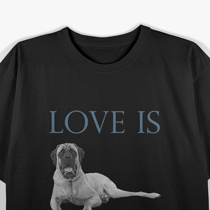 Love Is English Mastiff Dog Breed Pet Owner Gift T-Shirt