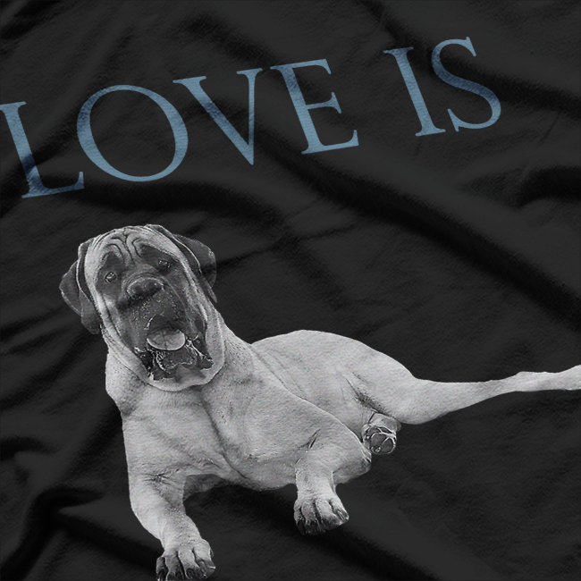 Love Is English Mastiff Dog Breed Pet Owner Gift T-Shirt