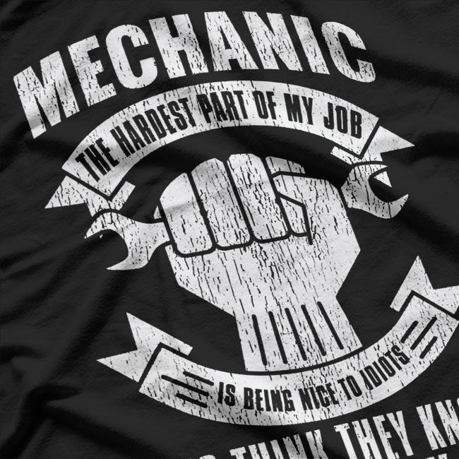 Mechanic Funny Gift - Mechanic The Hardest Part Of My Job T-Shirt