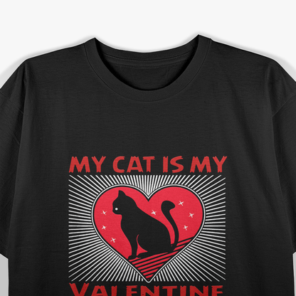 My Cat Is My Valentine Cute Feline Lover Gift T-Shirt