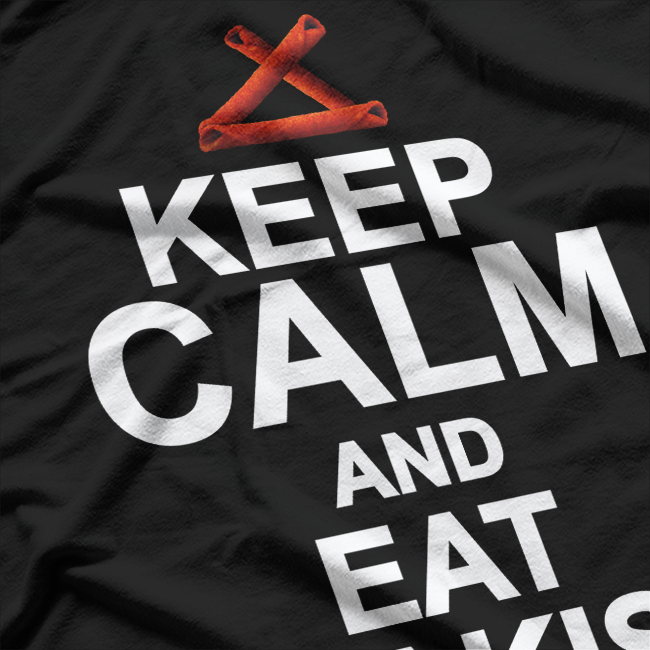 Quote Keep Calm and Eat Takis Funny Foodies T-Shirt