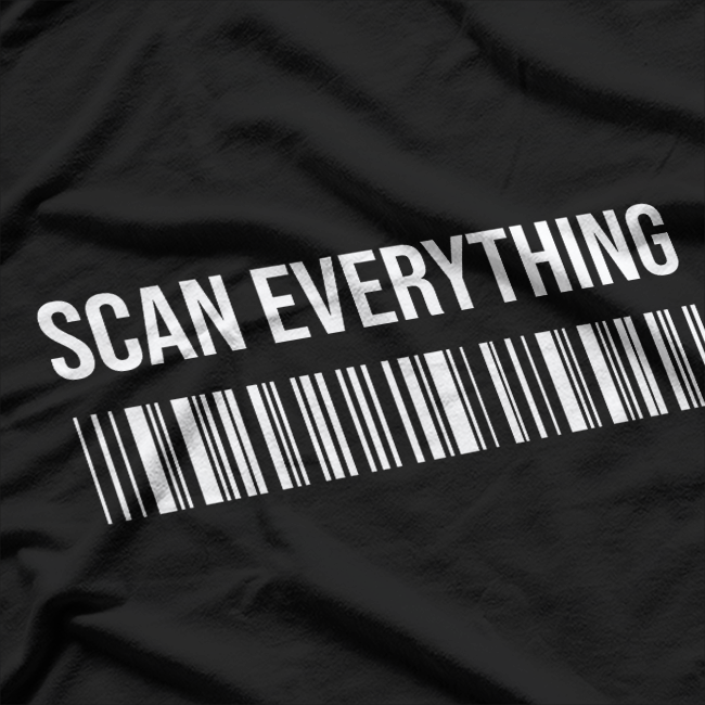 Scan Everything Humor Design T-Shirt