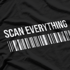 Scan Everything Humor Design T-Shirt