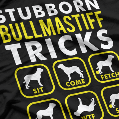 Stubborn Bullmastiff Tricks T-Shirt