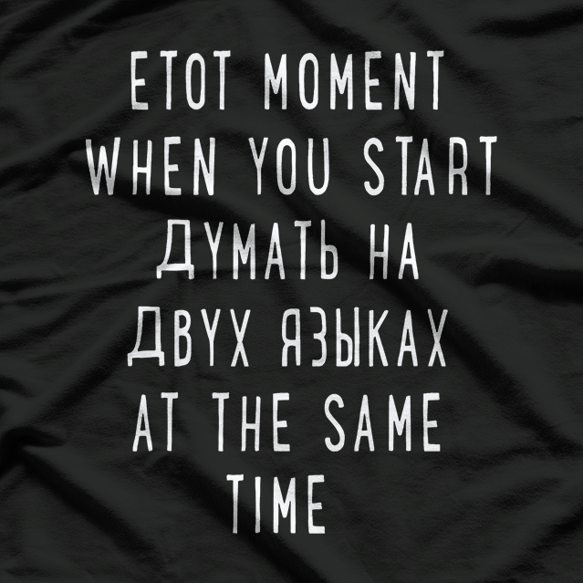 Thinking in 2 Languages – Russian Bilingual Humor T-Shirt
