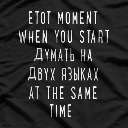 Thinking in 2 Languages – Russian Bilingual Humor T-Shirt