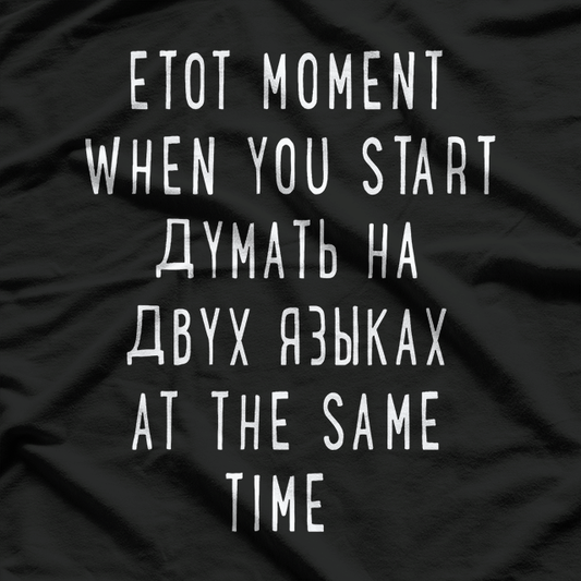 Thinking in 2 Languages – Russian Bilingual Humor T-Shirt