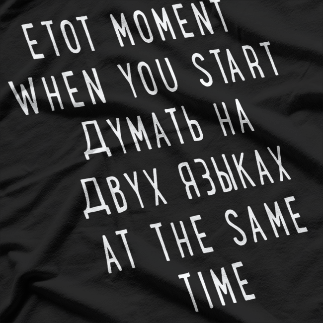 Thinking in 2 Languages – Russian Bilingual Humor T-Shirt