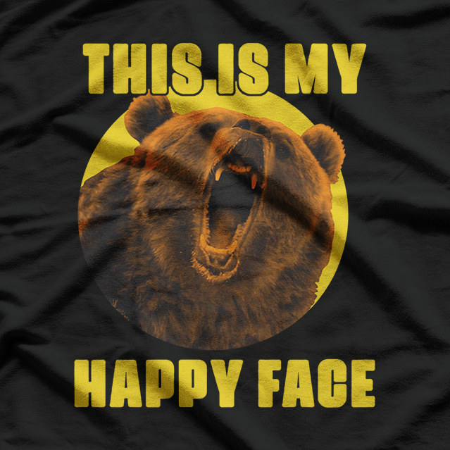 This Is My Happy Face – Funny Grumpy Bear T-Shirt