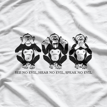 Wise Monkeys See No Evil Hear No Evil Positive Quote T-Shirt