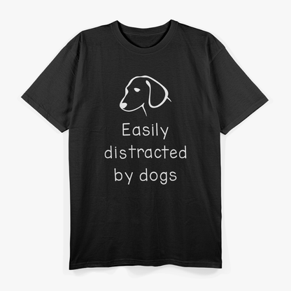 Easily Distracted by Dogs: Funny Pet Lover T-Shirt