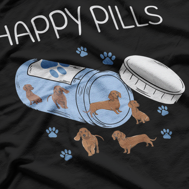 Happy Pills Dachshund – Cute Dog Lover T-Shirt