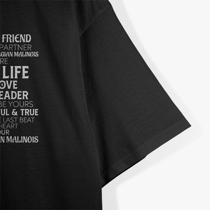 I Am Your Friend, Your Partner, Your Belgian Malinois T-Shirt
