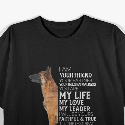 I Am Your Friend, Your Partner, Your Belgian Malinois T-Shirt
