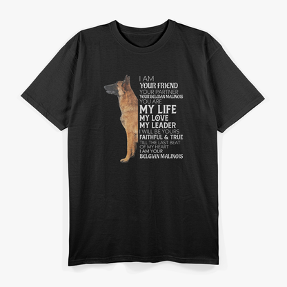 I Am Your Friend, Your Partner, Your Belgian Malinois T-Shirt