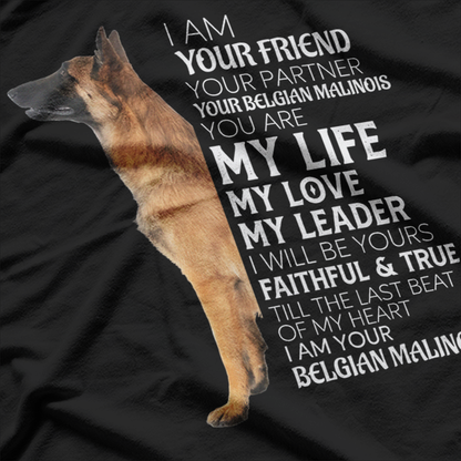 I Am Your Friend, Your Partner, Your Belgian Malinois T-Shirt
