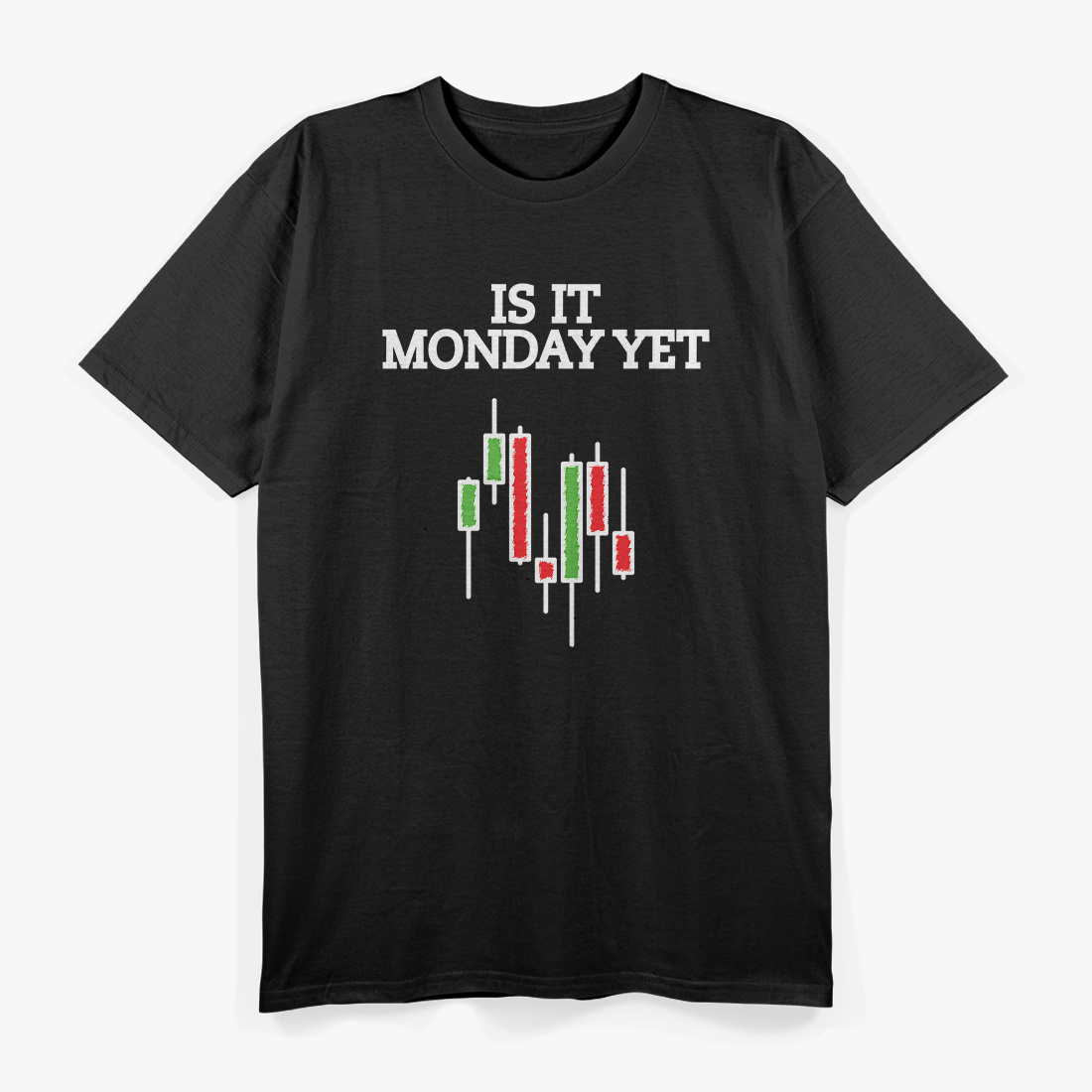 Is It Monday Yet? Funny Weekday Struggles T-Shirt