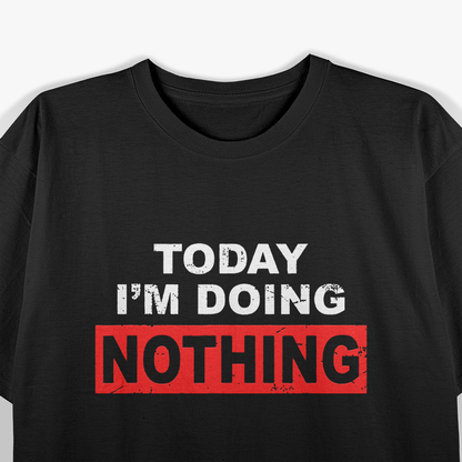 Today I’m Doing Nothing Funny Classic T-Shirt