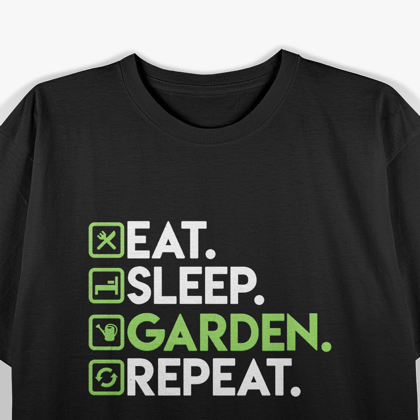 Eat, Sleep, Garden, Repeat, Gardening T-Shirt