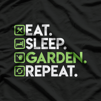 Eat, Sleep, Garden, Repeat, Gardening T-Shirt