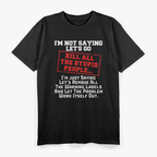 Funny Humor About Stupid People T-Shirt