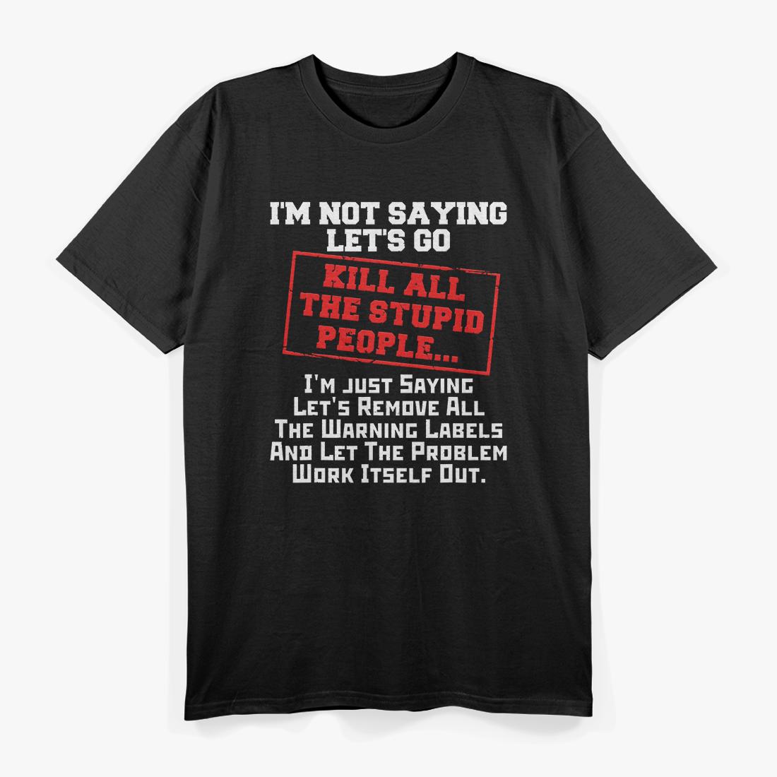 Funny Humor About Stupid People T-Shirt