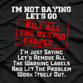 Funny Humor About Stupid People T-Shirt