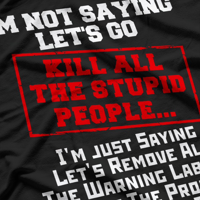 Funny Humor About Stupid People T-Shirt