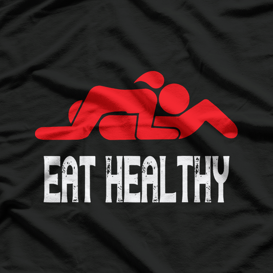 Eat Healthy Stay Happy Funny Food Lover Humor Design T-Shirt