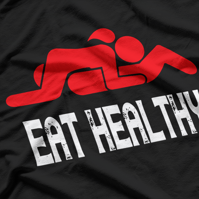 Eat Healthy Stay Happy Funny Food Lover Humor Design T-Shirt