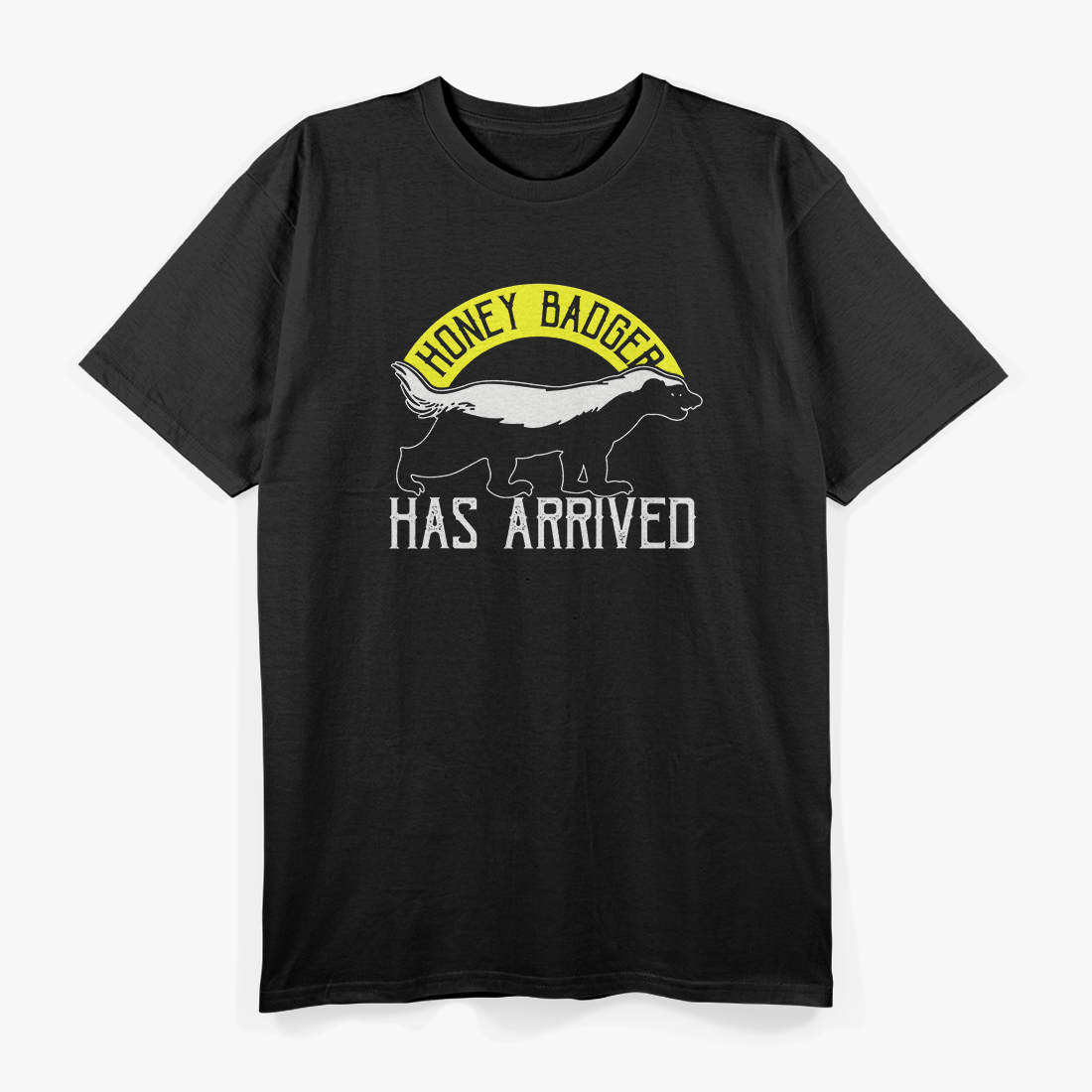 The Honey Badger Has Arrived Fearless Wild Animal T-Shirt