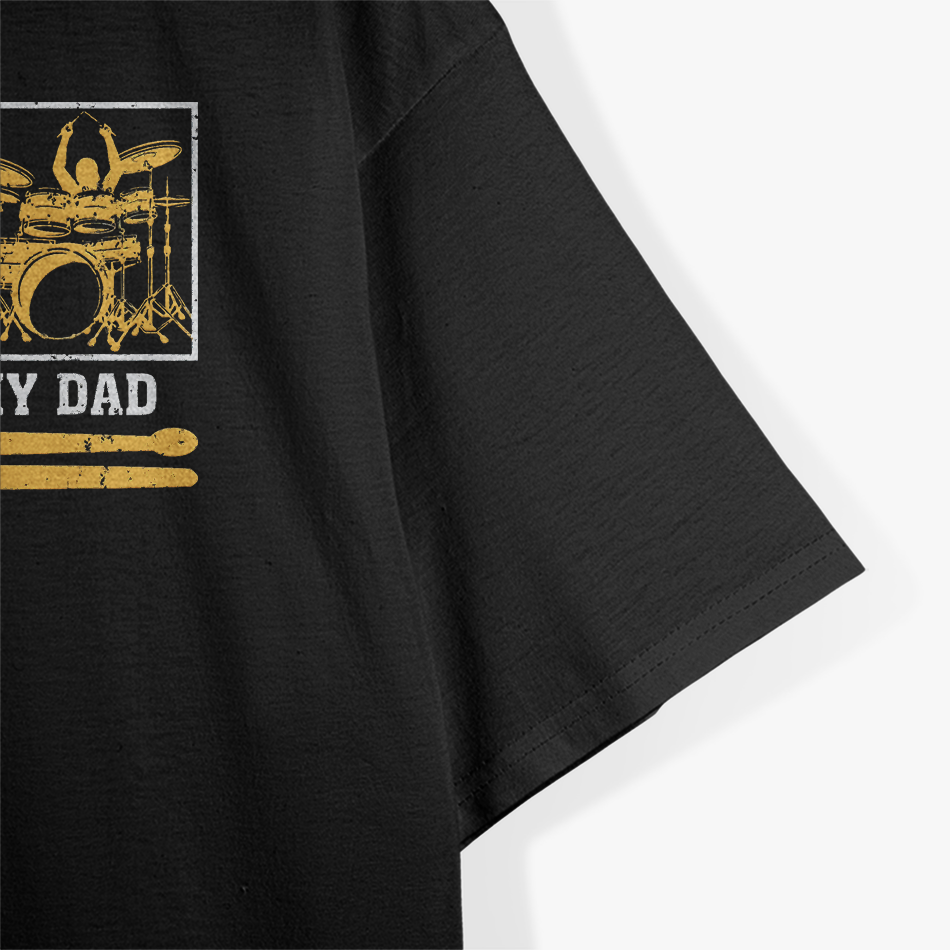 My Dad Is A Drummer Your Dad Is Not Funny Percussion Music T-Shirt