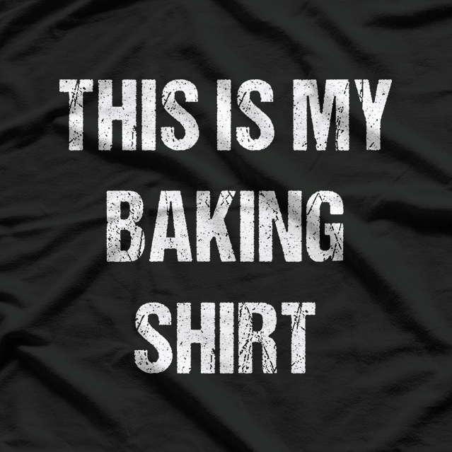 This Is My Baking Funny Food Lover T-Shirt